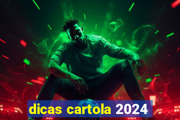 dicas cartola 2024